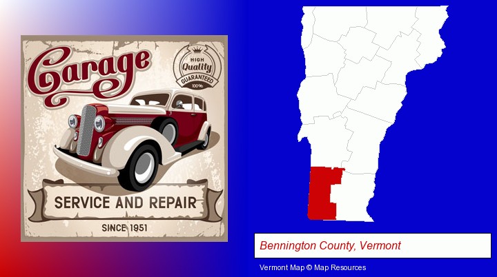 an auto service and repairs garage sign; Bennington County, Vermont highlighted in red on a map