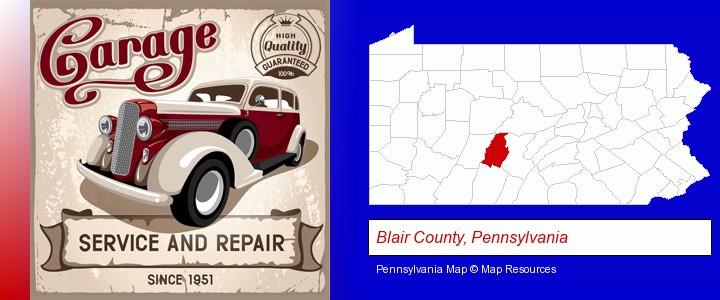 an auto service and repairs garage sign; Blair County, Pennsylvania highlighted in red on a map