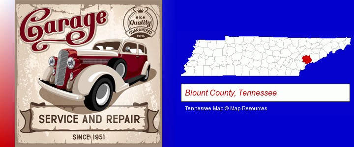 an auto service and repairs garage sign; Blount County, Tennessee highlighted in red on a map