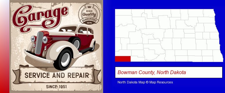 an auto service and repairs garage sign; Bowman County, North Dakota highlighted in red on a map