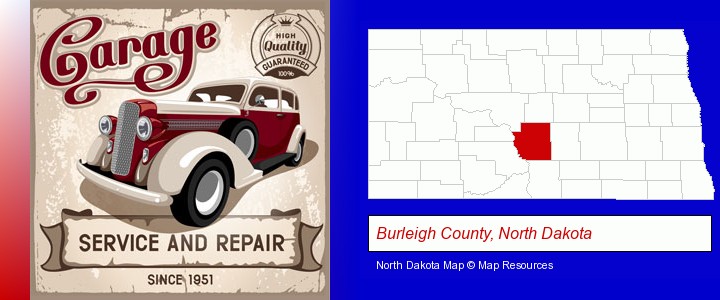 an auto service and repairs garage sign; Burleigh County, North Dakota highlighted in red on a map
