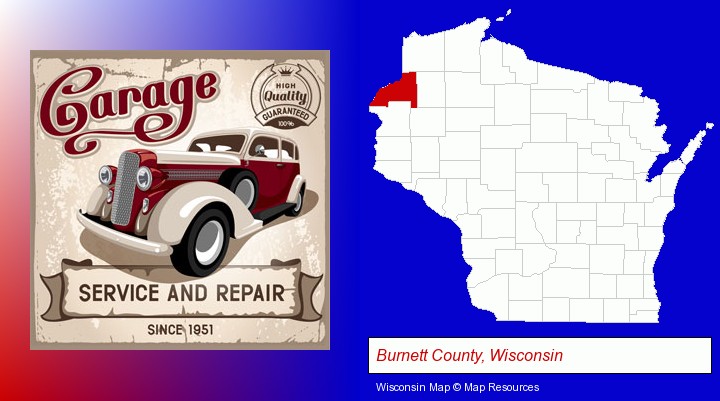 an auto service and repairs garage sign; Burnett County, Wisconsin highlighted in red on a map