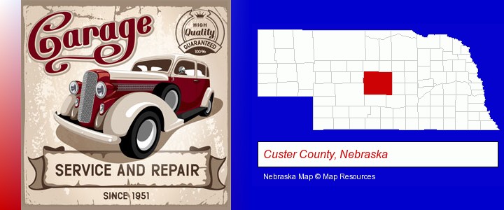 an auto service and repairs garage sign; Custer County, Nebraska highlighted in red on a map