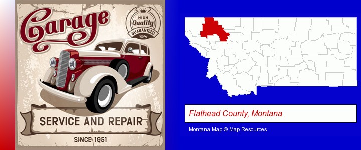 an auto service and repairs garage sign; Flathead County, Montana highlighted in red on a map