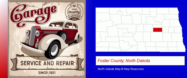 an auto service and repairs garage sign; Foster County, North Dakota highlighted in red on a map