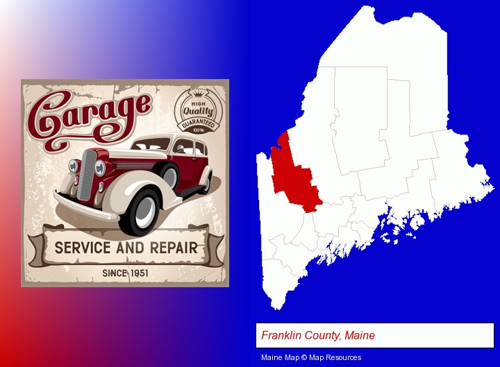 an auto service and repairs garage sign; Franklin County, Maine highlighted in red on a map