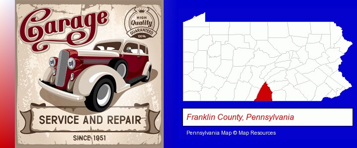 an auto service and repairs garage sign; Franklin County, Pennsylvania highlighted in red on a map