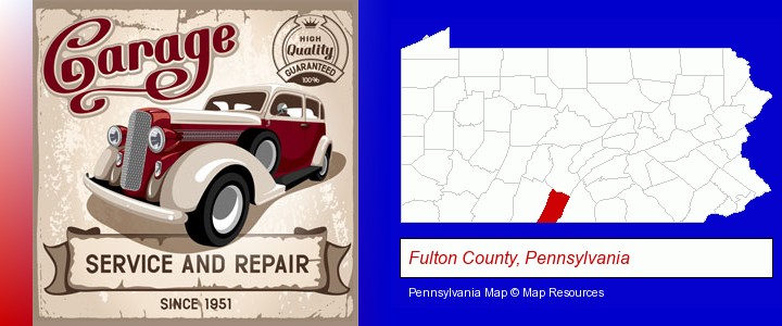 an auto service and repairs garage sign; Fulton County, Pennsylvania highlighted in red on a map
