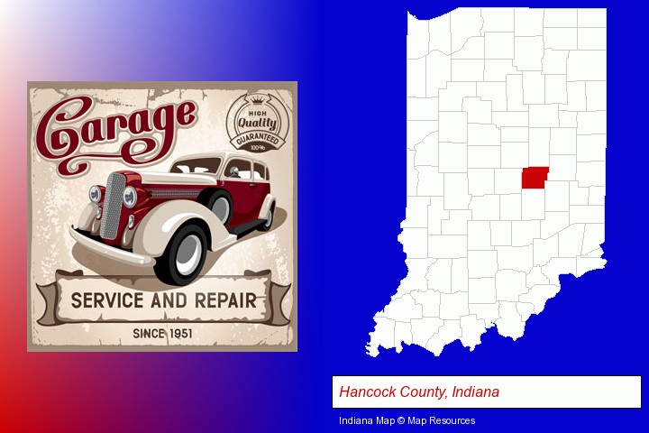 an auto service and repairs garage sign; Hancock County, Indiana highlighted in red on a map