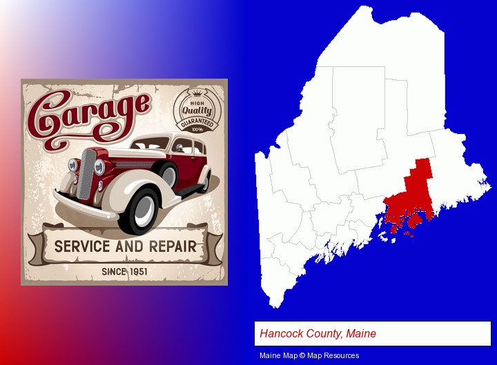 an auto service and repairs garage sign; Hancock County, Maine highlighted in red on a map