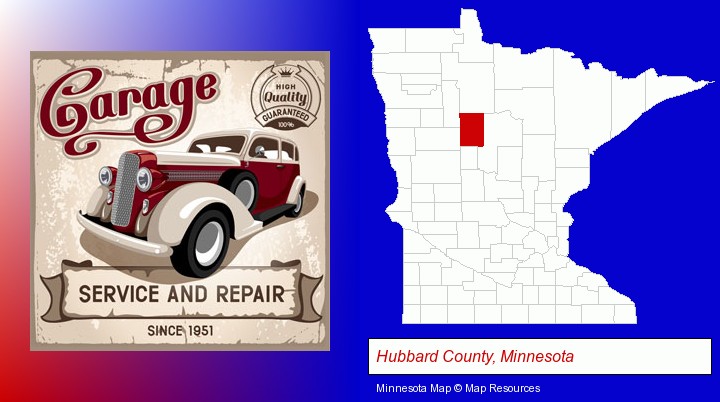an auto service and repairs garage sign; Hubbard County, Minnesota highlighted in red on a map