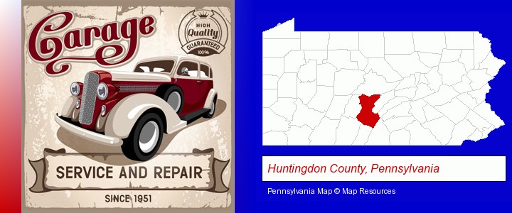 an auto service and repairs garage sign; Huntingdon County, Pennsylvania highlighted in red on a map