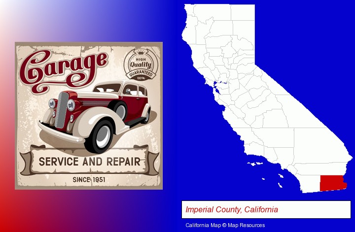 an auto service and repairs garage sign; Imperial County, California highlighted in red on a map