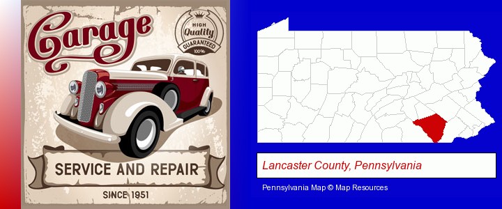 an auto service and repairs garage sign; Lancaster County, Pennsylvania highlighted in red on a map