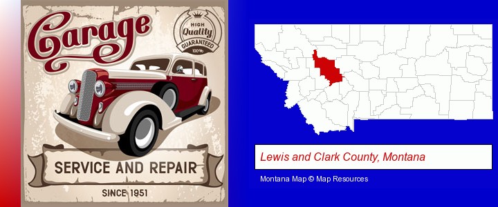 an auto service and repairs garage sign; Lewis and Clark County, Montana highlighted in red on a map