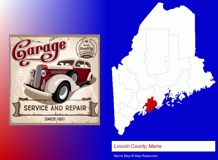 an auto service and repairs garage sign; Lincoln County, Maine highlighted in red on a map