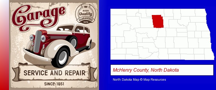 an auto service and repairs garage sign; McHenry County, North Dakota highlighted in red on a map