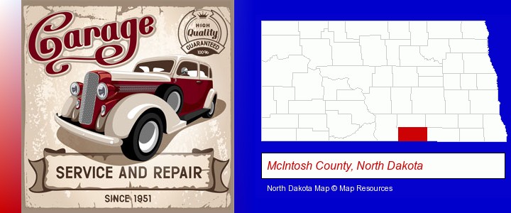 an auto service and repairs garage sign; McIntosh County, North Dakota highlighted in red on a map
