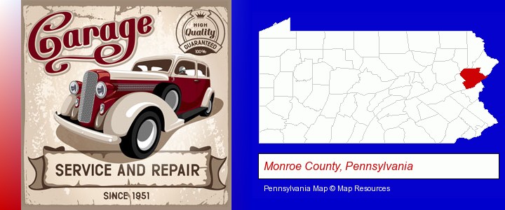an auto service and repairs garage sign; Monroe County, Pennsylvania highlighted in red on a map