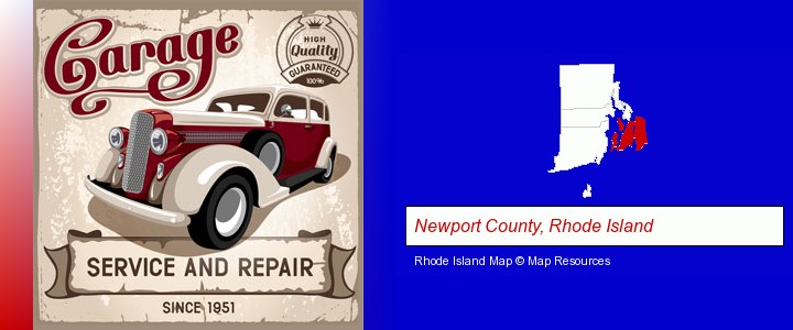 an auto service and repairs garage sign; Newport County, Rhode Island highlighted in red on a map