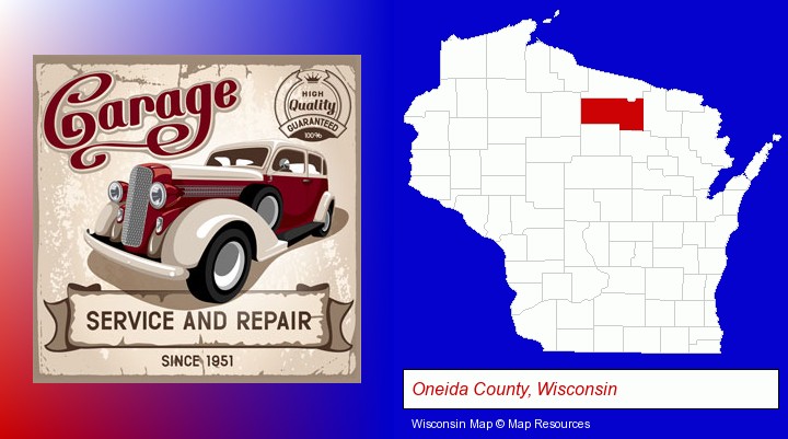 an auto service and repairs garage sign; Oneida County, Wisconsin highlighted in red on a map