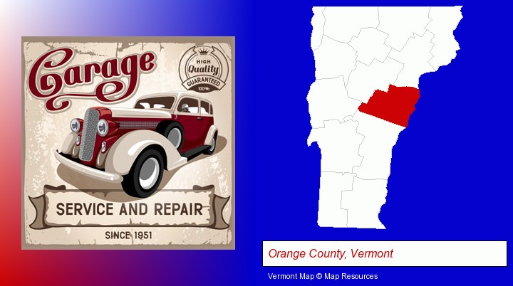 an auto service and repairs garage sign; Orange County, Vermont highlighted in red on a map