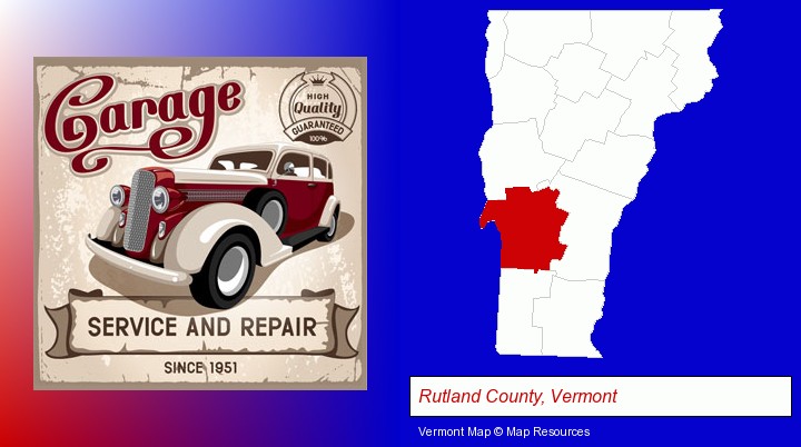 an auto service and repairs garage sign; Rutland County, Vermont highlighted in red on a map