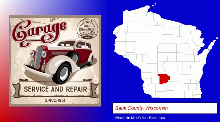 an auto service and repairs garage sign; Sauk County, Wisconsin highlighted in red on a map
