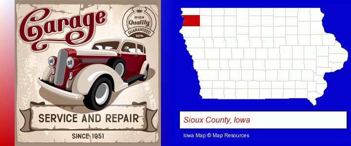 an auto service and repairs garage sign; Sioux County, Iowa highlighted in red on a map