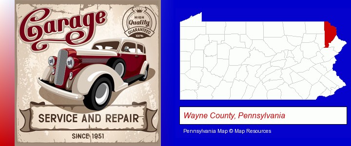 an auto service and repairs garage sign; Wayne County, Pennsylvania highlighted in red on a map