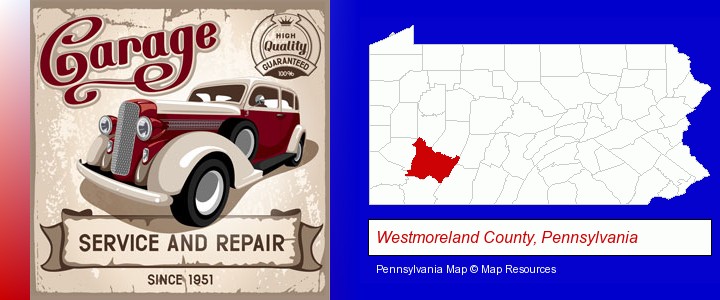 an auto service and repairs garage sign; Westmoreland County, Pennsylvania highlighted in red on a map