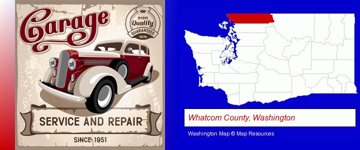 an auto service and repairs garage sign; Whatcom County, Washington highlighted in red on a map
