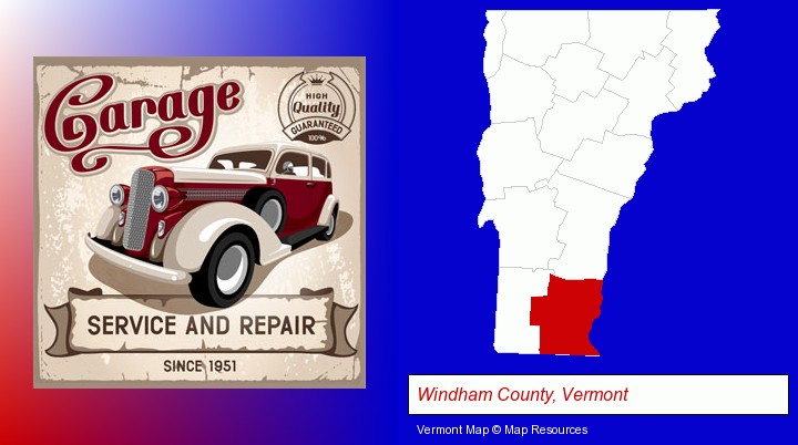 an auto service and repairs garage sign; Windham County, Vermont highlighted in red on a map