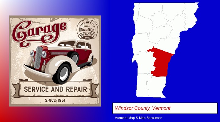 an auto service and repairs garage sign; Windsor County, Vermont highlighted in red on a map
