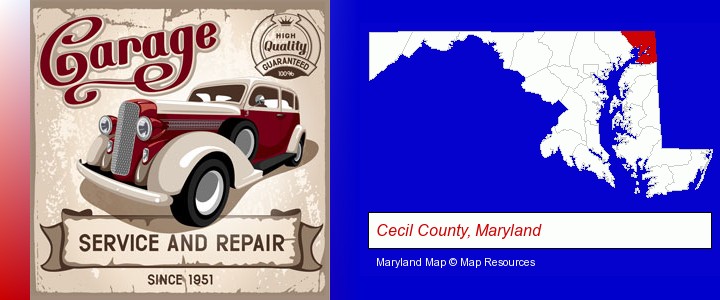 an auto service and repairs garage sign; Cecil County, Maryland highlighted in red on a map