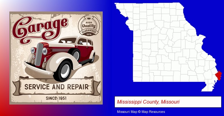 an auto service and repairs garage sign; Mississippi County, Missouri highlighted in red on a map